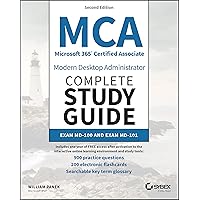 MCA Microsoft 365 Certified Associate Modern Desktop Administrator Complete Study Guide with 900 Practice Test Questions: Exam MD-100 and Exam MD-101 (Sybex Study Guide) MCA Microsoft 365 Certified Associate Modern Desktop Administrator Complete Study Guide with 900 Practice Test Questions: Exam MD-100 and Exam MD-101 (Sybex Study Guide) Paperback Kindle