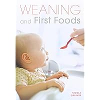Weaning and First Foods Weaning and First Foods Paperback