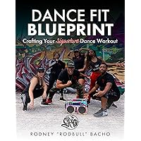 Dance Fit Blueprint: Crafting your Signature Dance Workout