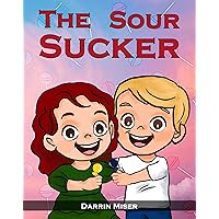 The Sour Sucker The Sour Sucker Kindle Paperback
