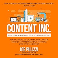 Content Inc.: Completely Updated and Expanded Second Edition: Start a Content-First Business, Build a Massive Audience and Become Radically Successful (with Little to No Money) Content Inc.: Completely Updated and Expanded Second Edition: Start a Content-First Business, Build a Massive Audience and Become Radically Successful (with Little to No Money) Audible Audiobook Hardcover Kindle