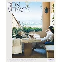 Bon Voyage: Boutique Hotels for the Conscious Traveler Bon Voyage: Boutique Hotels for the Conscious Traveler Hardcover