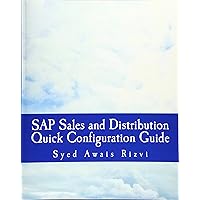 SAP Sales and Distributions Quick Configuration Guide: Advanced SAP Tips and Tricks with Variant Configuration (Black and White Book) SAP Sales and Distributions Quick Configuration Guide: Advanced SAP Tips and Tricks with Variant Configuration (Black and White Book) Paperback