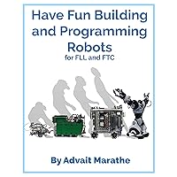 Have Fun Building and Programming Robots for FLL and FTC: Using EV3 and Android Have Fun Building and Programming Robots for FLL and FTC: Using EV3 and Android Kindle Paperback