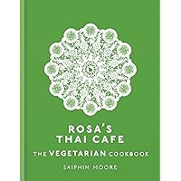 Rosa's Thai Cafe: The Vegetarian Cookbook Rosa's Thai Cafe: The Vegetarian Cookbook Kindle Hardcover