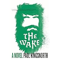 The Wake: A Novel The Wake: A Novel Paperback Kindle Audible Audiobook Hardcover Audio CD