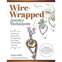 Wire-Wrapped Jewelry Techniques: Tools and Inspiration for Creating Your Own Fashionable Jewelry (Fox Chapel Publishing) 30 Expert Wire-Wrapping Techniques Step-by-Step, plus 8 Stylish Projects Wire-Wrapped Jewelry Techniques: Tools and Inspiration for Creating Your Own Fashionable Jewelry (Fox Chapel Publishing) 30 Expert Wire-Wrapping Techniques Step-by-Step, plus 8 Stylish Projects Paperback Kindle Spiral-bound