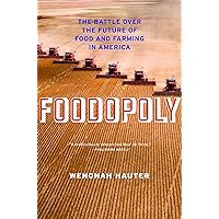 Foodopoly: The Battle Over the Future of Food and Farming in America Foodopoly: The Battle Over the Future of Food and Farming in America Paperback Kindle Audible Audiobook Hardcover Audio CD
