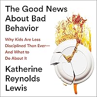 The Good News About Bad Behavior The Good News About Bad Behavior Audible Audiobook Paperback Kindle Hardcover