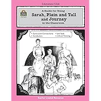A Guide for Using Sarah, Plain and Tall and Journey in the Classroom (Literature Units)
