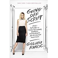 Going Off Script: How I Survived a Crazy Childhood, Cancer, and Clooney's 32 On-Screen Rejections Going Off Script: How I Survived a Crazy Childhood, Cancer, and Clooney's 32 On-Screen Rejections Kindle Paperback Audible Audiobook Hardcover