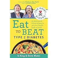 The Hairy Bikers Eat to Beat Type 2 Diabetes: 80 delicious & filling recipes to get your health back on track The Hairy Bikers Eat to Beat Type 2 Diabetes: 80 delicious & filling recipes to get your health back on track Paperback Kindle