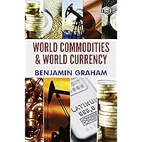 World Commodities & World Currency World Commodities & World Currency Kindle Paperback Hardcover