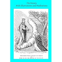 The Rosary With Illustrations and Meditations The Rosary With Illustrations and Meditations Paperback Hardcover