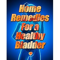 Home Remedies for a Healthy Bladder