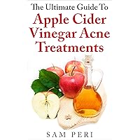 The Ultimate Guide to Apple Cider Vinegar Acne Treatments