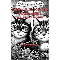 Tailspin Tales: Toby and Penny's Quest: Toby and Penny: The Purrfect Playdate Tailspin Tales: Toby and Penny's Quest: Toby and Penny: The Purrfect Playdate Kindle Paperback