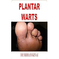 Dermatology: Plantar Warts (Skin Diseases Book 6)