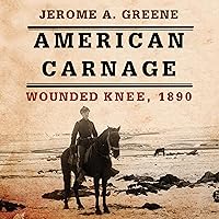 American Carnage: Wounded Knee, 1890 American Carnage: Wounded Knee, 1890 Audible Audiobook Kindle Hardcover Paperback