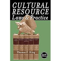 Cultural Resource Laws and Practice (Heritage Resource Management Series) Cultural Resource Laws and Practice (Heritage Resource Management Series) Paperback Kindle Hardcover