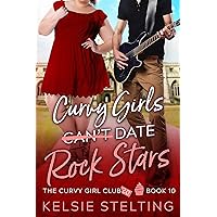 Curvy Girls Can't Date Rock Stars (The Curvy Girl Club®) Curvy Girls Can't Date Rock Stars (The Curvy Girl Club®) Kindle Audible Audiobook Paperback