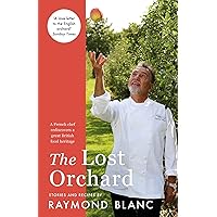 The Lost Orchard: A French chef rediscovers a great British food heritage The Lost Orchard: A French chef rediscovers a great British food heritage Kindle Hardcover Paperback