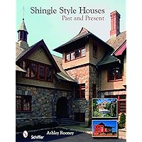 Shingle Style Houses: Past and Present Shingle Style Houses: Past and Present Hardcover