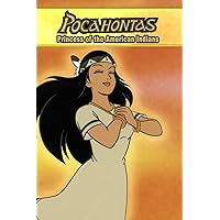 Pocahontas, The Princess of American Indians