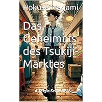 Das Geheimnis des Tsukiji-Marktes: A Tokyo Series #1 (German Edition) Das Geheimnis des Tsukiji-Marktes: A Tokyo Series #1 (German Edition) Kindle Paperback