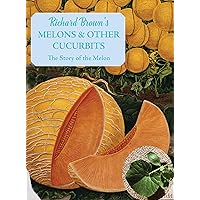 Melons and other Cucurbits: The Story of the Melon (The English Kitchen) Melons and other Cucurbits: The Story of the Melon (The English Kitchen) Paperback