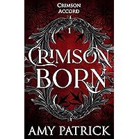 Crimson Born: A Young Adult Vampire Romantic Fantasy (The Crimson Accord Series Book 1) Crimson Born: A Young Adult Vampire Romantic Fantasy (The Crimson Accord Series Book 1) Kindle Audible Audiobook Paperback
