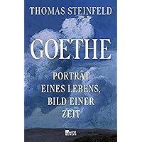 Goethe: Porträt eines Lebens, Bild einer Zeit (German Edition) Goethe: Porträt eines Lebens, Bild einer Zeit (German Edition) Kindle
