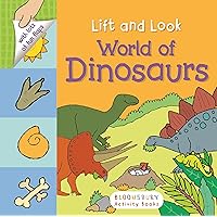 Lift and Look: World of Dinosaurs Lift and Look: World of Dinosaurs Board book