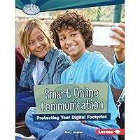 Smart Online Communication: Protecting Your Digital Footprint: Searchlight Books ™ - What Is Digital Citizenship? Smart Online Communication: Protecting Your Digital Footprint: Searchlight Books ™ - What Is Digital Citizenship? Audible Audiobook Library Binding Paperback