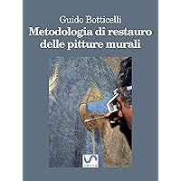 Metodologia di Restauro delle Pitture Murali (Italian Edition) Metodologia di Restauro delle Pitture Murali (Italian Edition) Kindle
