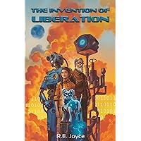 The Invention of Liberation: A middle-grade Fantasy Sci-Fi Novella