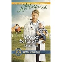 A Doctor for the Nanny (Lone Star Cowboy League, 2) A Doctor for the Nanny (Lone Star Cowboy League, 2) Mass Market Paperback Kindle Paperback