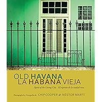 Old Havana / La Habana Vieja: Spirit of the Living City / El espíritu de la ciudad viva (English and Spanish Edition) Old Havana / La Habana Vieja: Spirit of the Living City / El espíritu de la ciudad viva (English and Spanish Edition) Hardcover