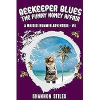 Beekeeper Blues: The Funny Honey Affair - A sexy, steamy, nasty, filthy, red-hot adventure (The Waikiki Hummer Adventures Book 4) Beekeeper Blues: The Funny Honey Affair - A sexy, steamy, nasty, filthy, red-hot adventure (The Waikiki Hummer Adventures Book 4) Kindle Paperback