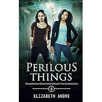 Perilous Things: A cozy lesbian paranormal mystery (Paranormal Grievance Committee Chronicles Book 4) Perilous Things: A cozy lesbian paranormal mystery (Paranormal Grievance Committee Chronicles Book 4) Kindle Paperback
