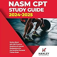 NASM CPT Study Guide 2024-2025: Review Book with 360 Practice Questions and Answer Explanations for the Certified Personal Trainer Exam NASM CPT Study Guide 2024-2025: Review Book with 360 Practice Questions and Answer Explanations for the Certified Personal Trainer Exam Paperback Kindle Audible Audiobook Hardcover Spiral-bound