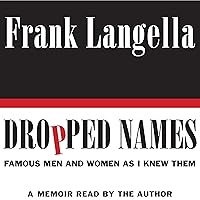 Dropped Names: Famous Men and Women As I Knew Them Dropped Names: Famous Men and Women As I Knew Them Audible Audiobook Hardcover Kindle Paperback