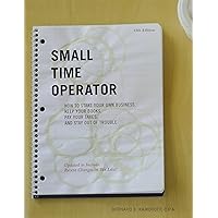 Small Time Operator: How to Start Your Own Business, Keep Your Books, Pay Your Taxes, and Stay Out of Trouble Small Time Operator: How to Start Your Own Business, Keep Your Books, Pay Your Taxes, and Stay Out of Trouble Paperback