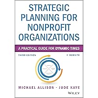 Strategic Planning for Nonprofit Organizations: A Practical Guide for Dynamic Times (Wiley Nonprofit Authority) Strategic Planning for Nonprofit Organizations: A Practical Guide for Dynamic Times (Wiley Nonprofit Authority) Paperback eTextbook