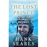 The Lost Prince: Young Joe, The Forgotten Kennedy The Lost Prince: Young Joe, The Forgotten Kennedy Paperback Kindle Hardcover Mass Market Paperback