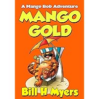 Mango Gold: A Mango Bob Adventure Mango Gold: A Mango Bob Adventure Kindle Audible Audiobook