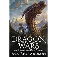 Dragon Wars (Rise of the Dragon Riders Book 6) Dragon Wars (Rise of the Dragon Riders Book 6) Kindle Paperback