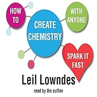 How to Create Chemistry With Anyone: 75 Ways to Spark It Fast and Make It Last How to Create Chemistry With Anyone: 75 Ways to Spark It Fast and Make It Last Audible Audiobook Kindle Paperback Audio CD