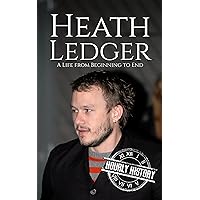 Heath Ledger: A Life from Beginning to End (Biographies of Actors) Heath Ledger: A Life from Beginning to End (Biographies of Actors) Kindle Audible Audiobook Paperback Hardcover