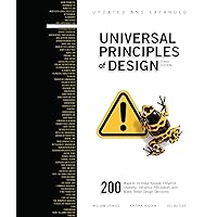 Universal Principles of Design, Updated and Expanded Third Edition: 200 Ways to Increase Appeal, Enhance Usability, Influence Perception, and Make ... Decisions (Volume 1) (Rockport Universal, 1) Universal Principles of Design, Updated and Expanded Third Edition: 200 Ways to Increase Appeal, Enhance Usability, Influence Perception, and Make ... Decisions (Volume 1) (Rockport Universal, 1) Flexibound Kindle